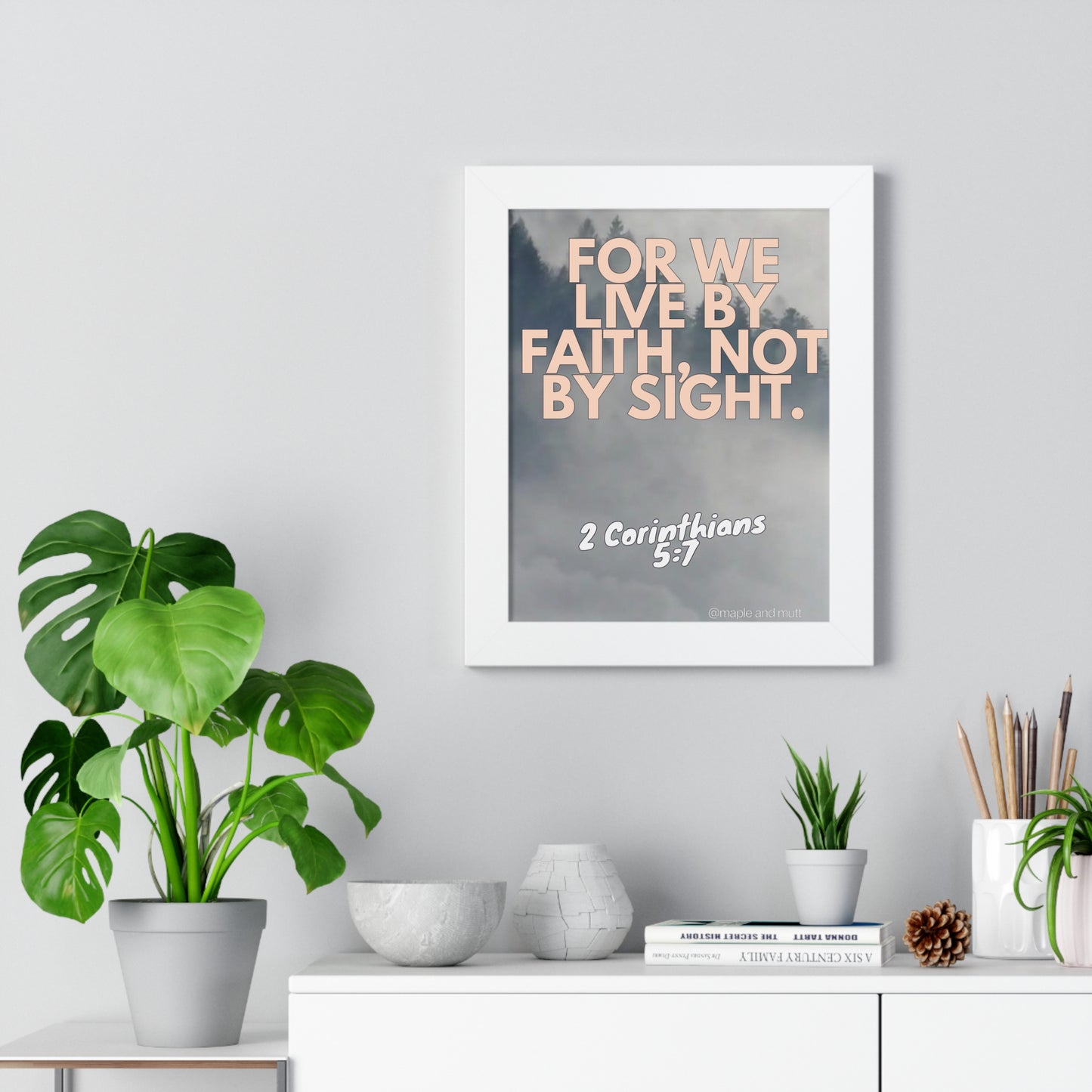 Framed Poster — "For We Live by Faith, Not by Sight" (2 Corinthians 5:7) Inspirational Wall Art