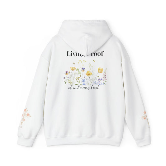 Living Proof Floral Hoodie — "Living Proof of a Loving God" Inspirational Pullover