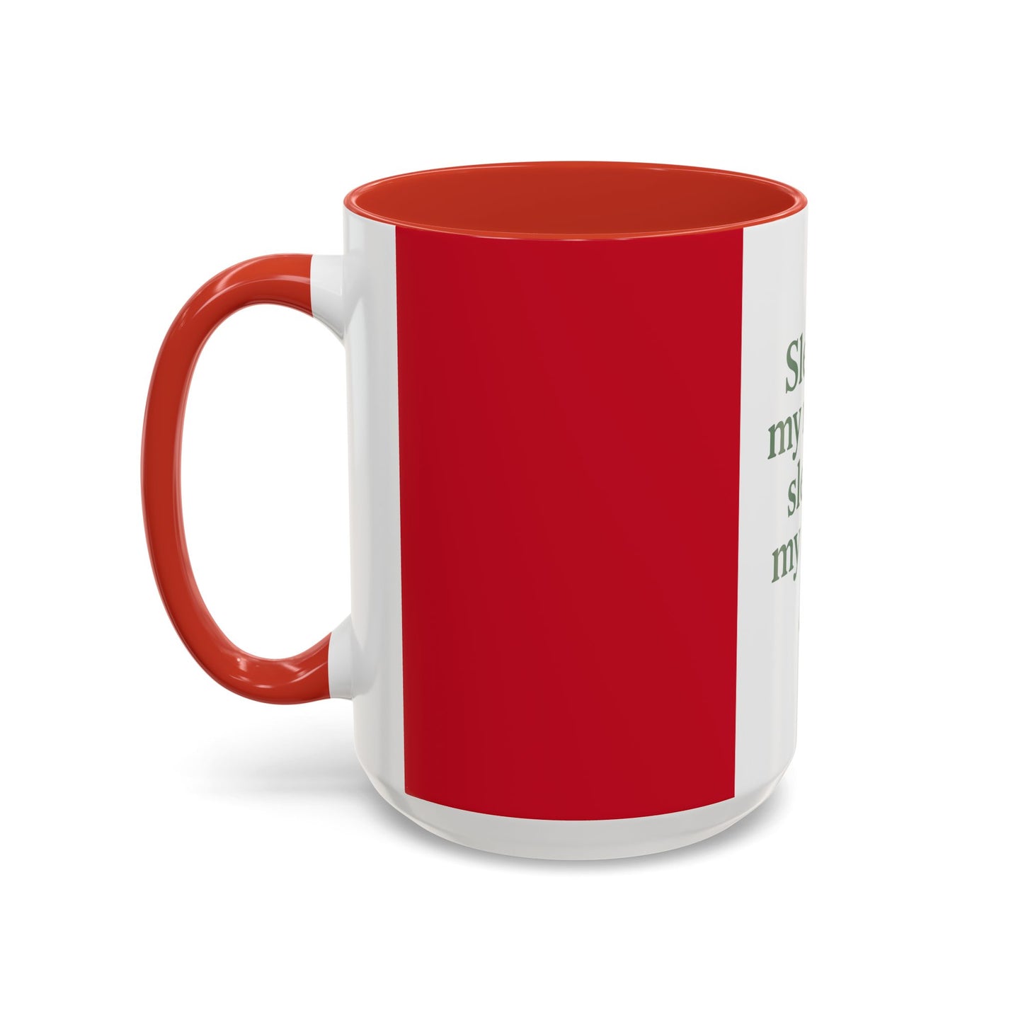 Funny Christmas Coffee Mug – “Sleigh my name, sleigh my name” Holiday Accent Mug