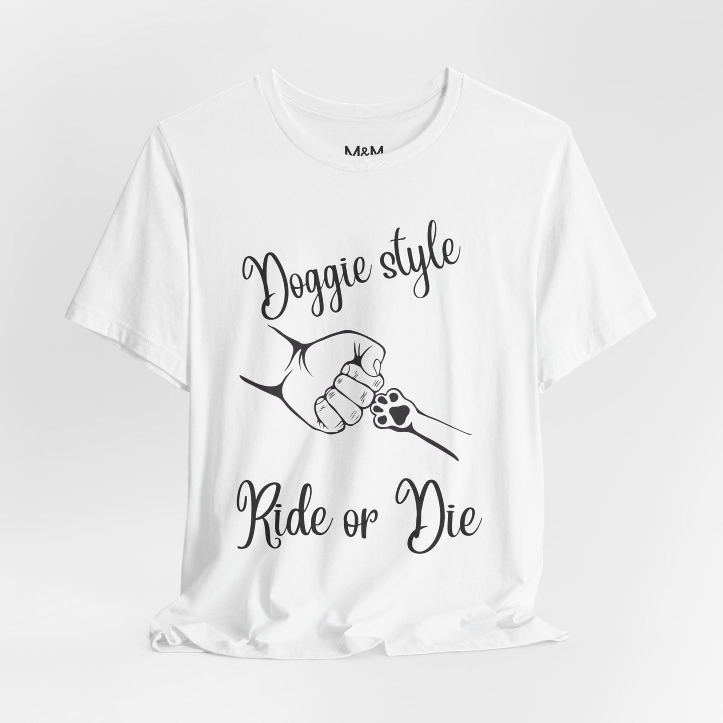 Doggie Style Ride or Die T-Shirt – Funny Pet Lover Tee