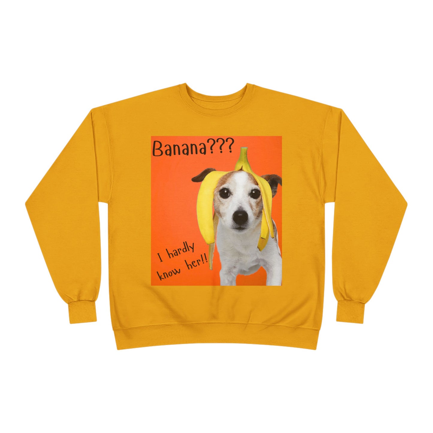 Banana??? I Barely Know Her! Dog Crewneck Sweatshirt