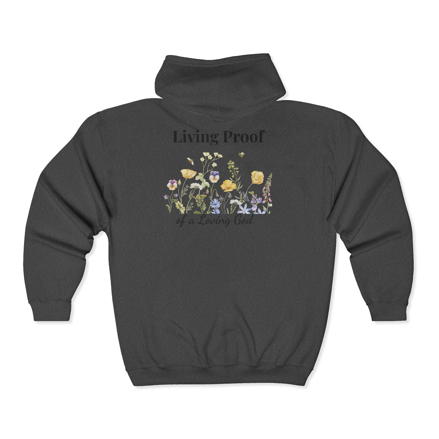 Living Proof of a Loving God Floral Zip Hoodie