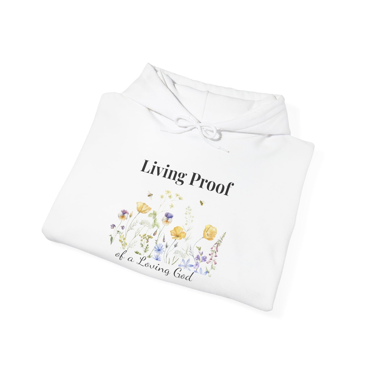 Living Proof Floral Hoodie — "Living Proof of a Loving God" Inspirational Pullover