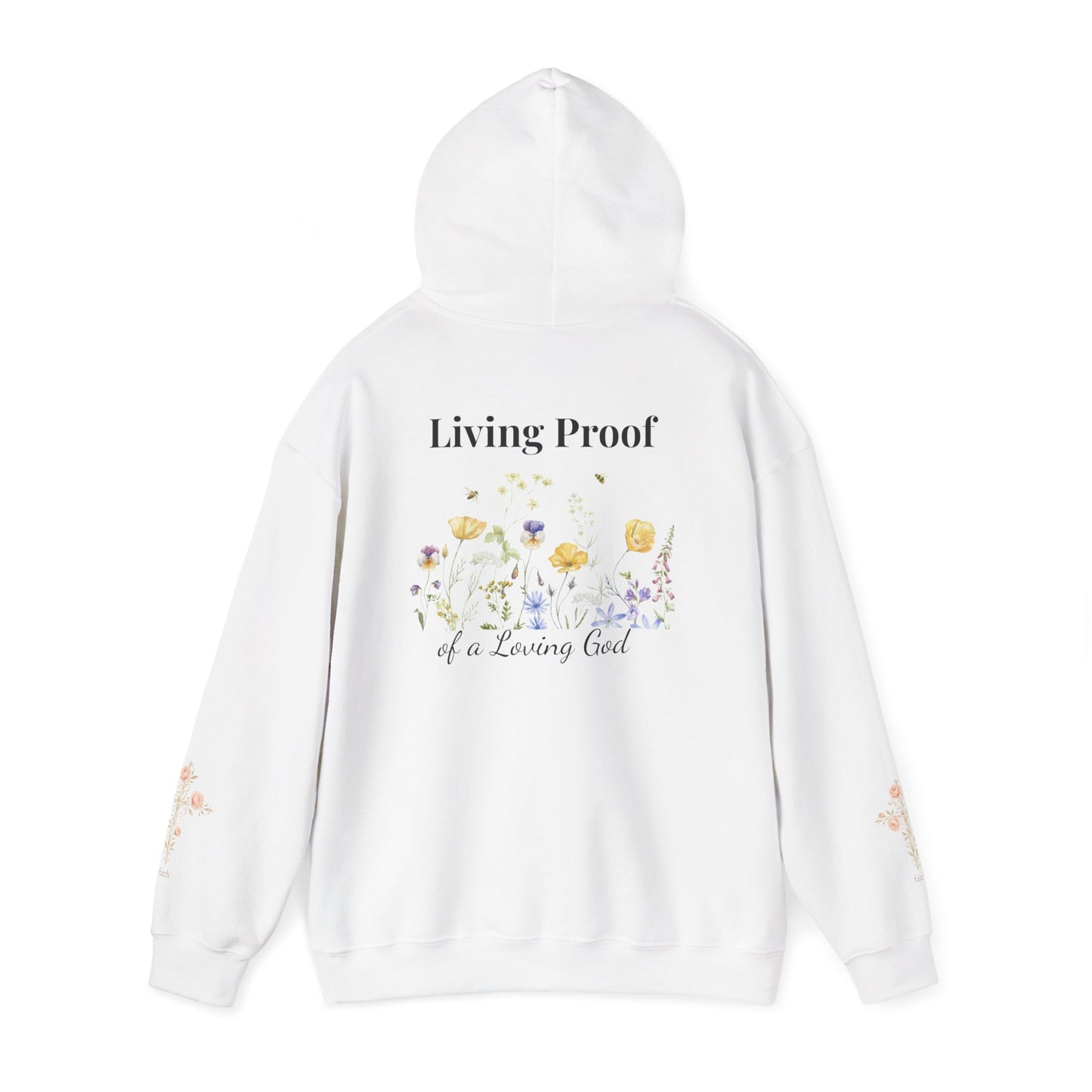 Living Proof Floral Hoodie — "Living Proof of a Loving God" Inspirational Pullover