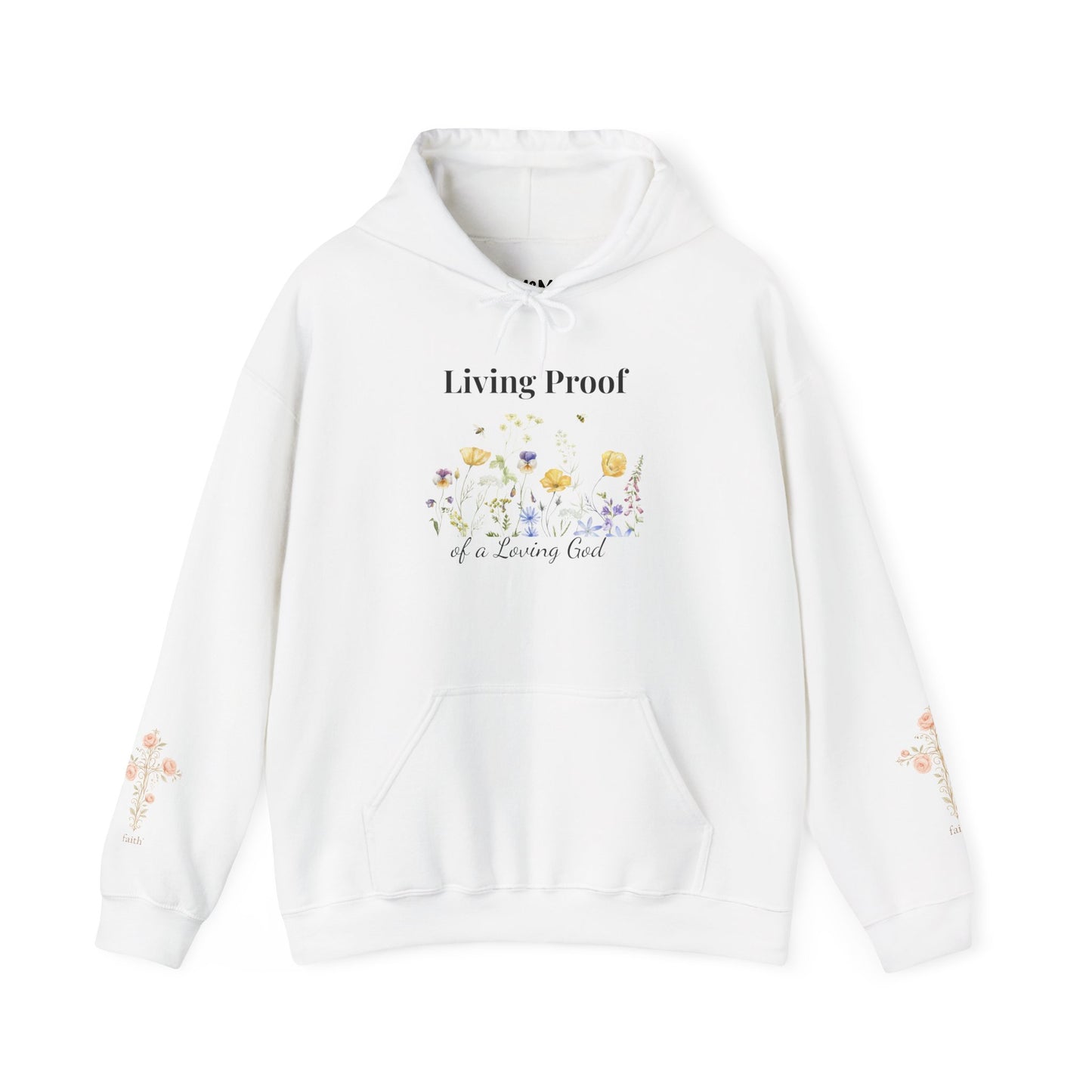 Living Proof Floral Hoodie — "Living Proof of a Loving God" Inspirational Pullover