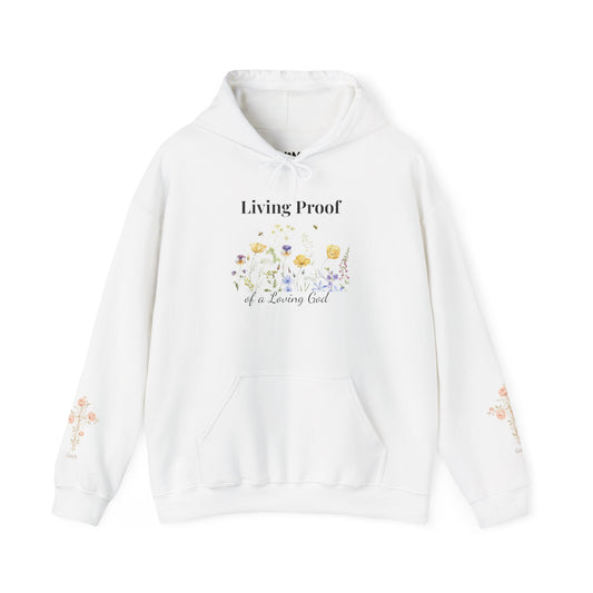 Living Proof Floral Hoodie — "Living Proof of a Loving God" Inspirational Pullover