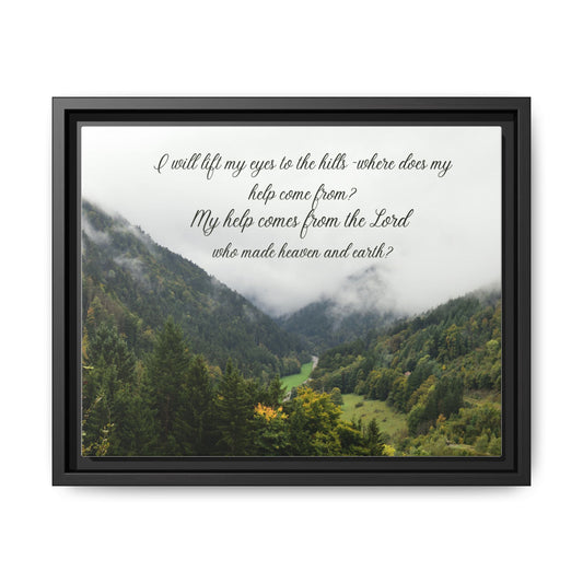 I will Lift my eyes Framed Matte Canvas - Psalm Mountain Landscape (“My help comes from the Lord”)