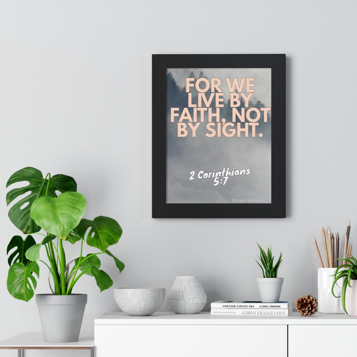 Framed Poster — "For We Live by Faith, Not by Sight" (2 Corinthians 5:7) Inspirational Wall Art