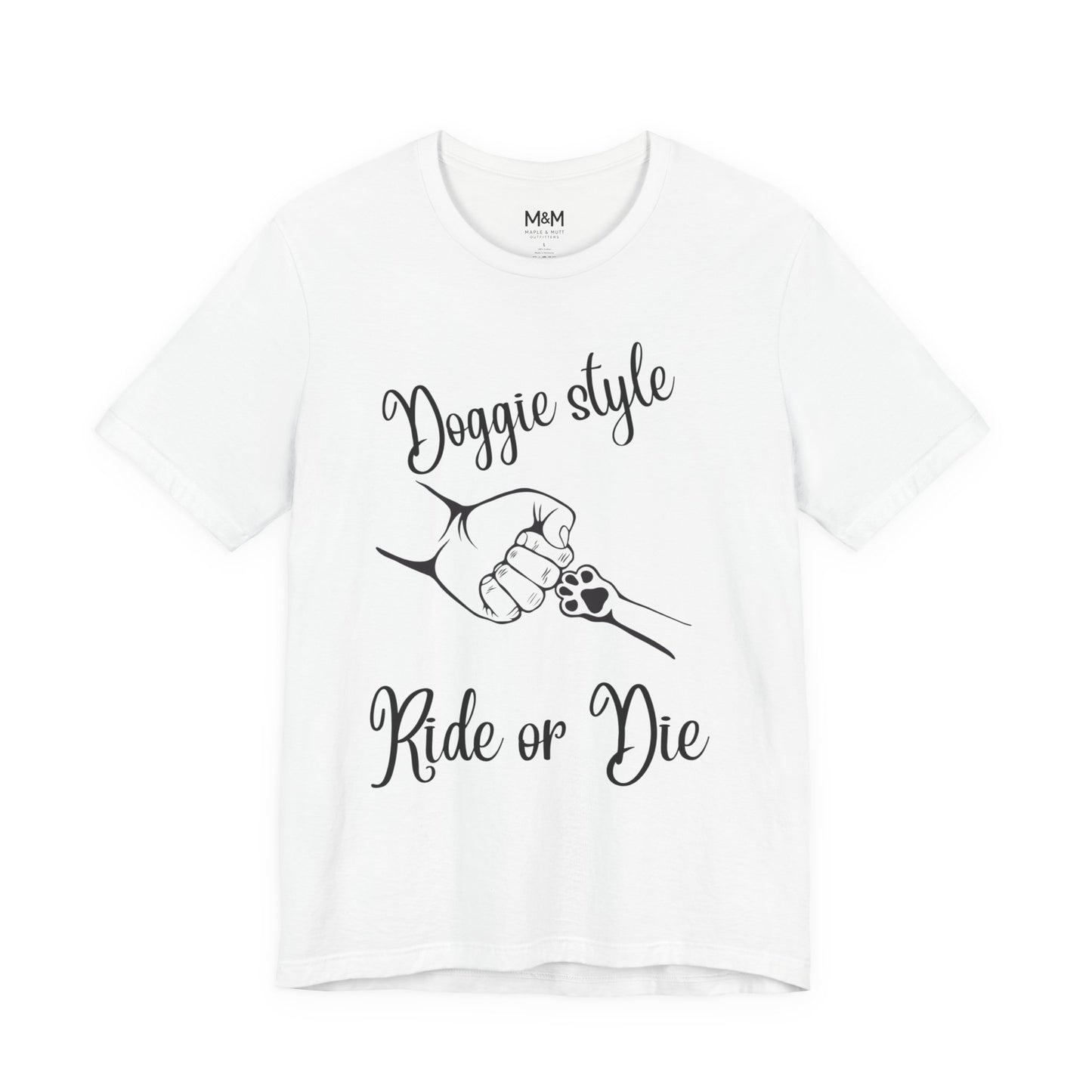 Doggie Style Ride or Die T-Shirt – Funny Pet Lover Tee