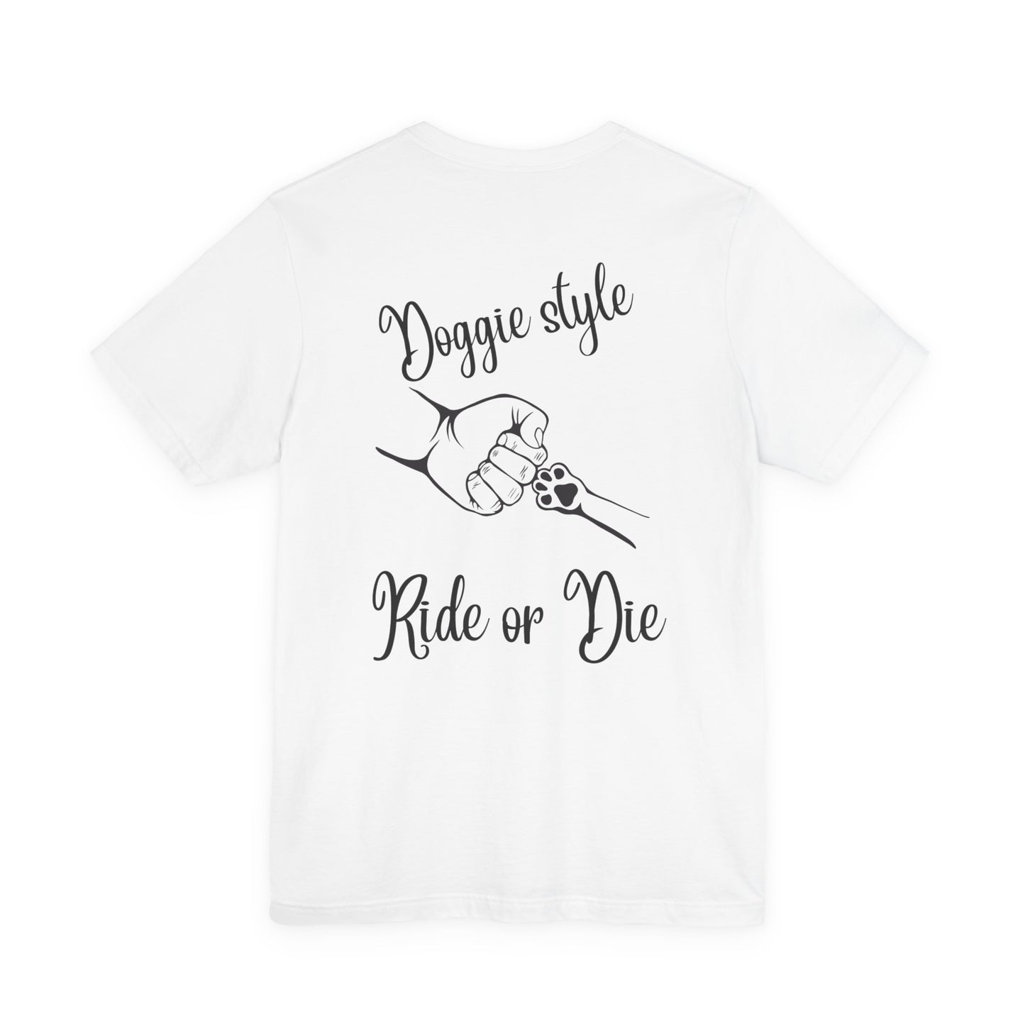 Doggie Style Ride or Die T-Shirt – Funny Pet Lover Tee